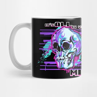 It's All In Your Mind Mug